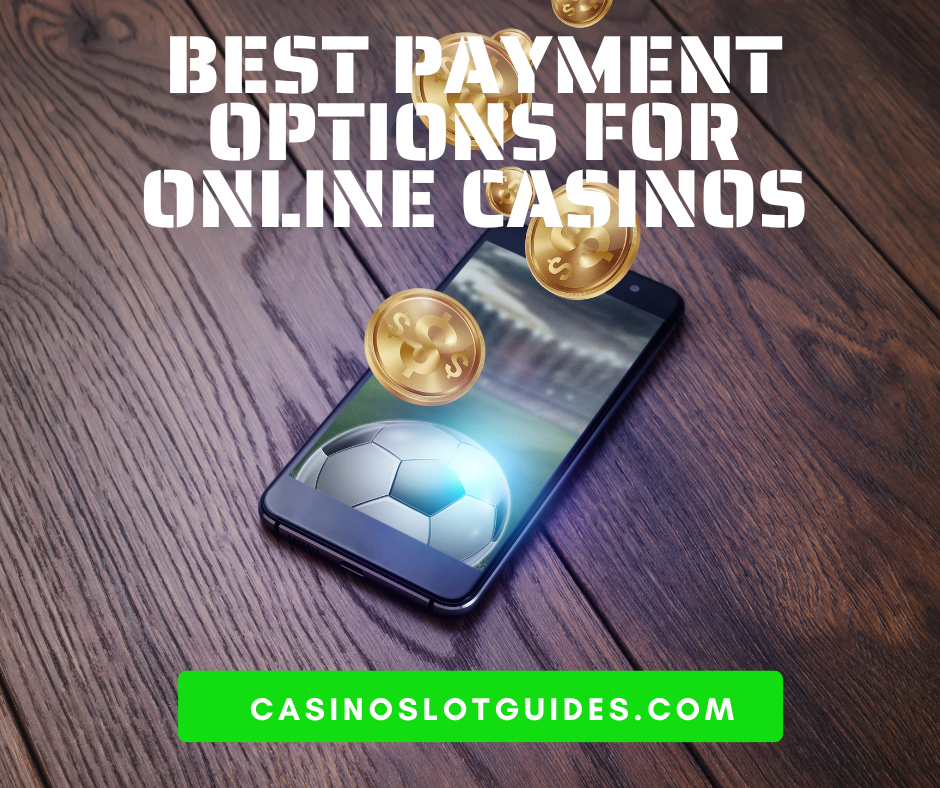 Best Payment Options for Online Casinos