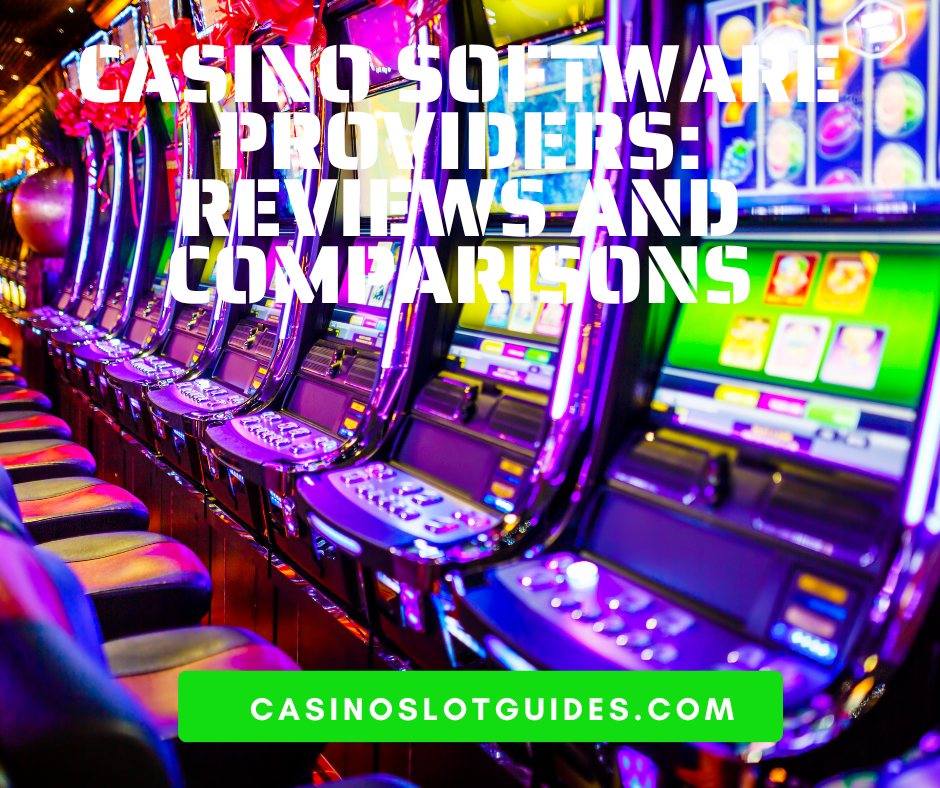 Casino Software Providers: Reviews and Comparisons