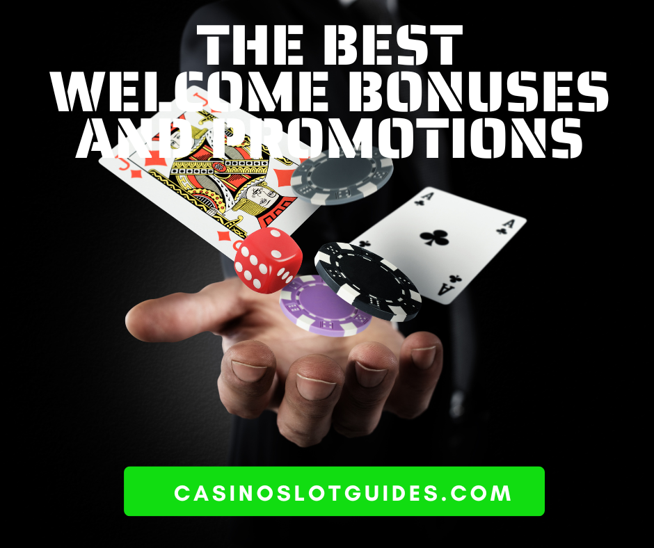 The Best Welcome Bonuses and Promotions